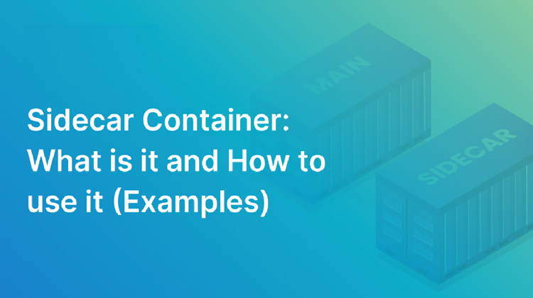What is a Sidecar Container?